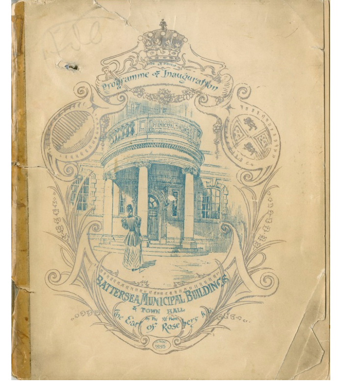 Programme of Inauguration An old piece of paper, with perished sellotape on one side, with a drawing of the front of our building and embellishments around the outside. At the top the text says 'Programme of Inauguration', with a crown above, and at the bottom, 'Battersea Municipal Buildings and town hall, by the RT Hon The Ear of Roseberg'